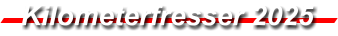 Kilometerfresser 2025